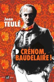 Paperback Crénom, Baudelaire ! [French] Book