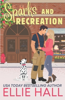 Sparks and Recreation: Sweet Small Town Romance (Love Ablaze)