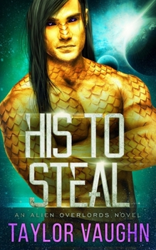 Paperback His To Steal: A Sci-Fi Alien Romance Book