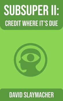 Paperback SubSuper II: Credit Where it's Due Book