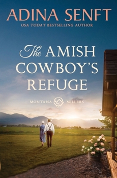 Paperback The Amish Cowboy's Refuge: Montana Millers 7 Book