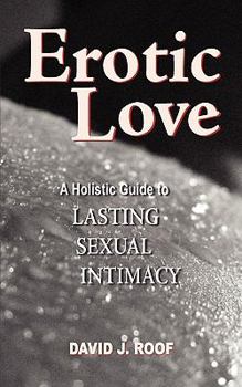 Paperback Erotic Love: A Holistic Guide to Lasting Sexual Intimacy Book