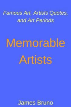 Paperback Memorable Artists: Famous Art, Artists Quotes, and Art Periods Book