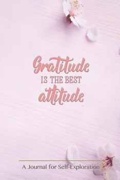 Paperback Gratitude is the best attitude: Start each day by writing down three things you are thankful Do it daily and make it a habit to focus on the blessings Book