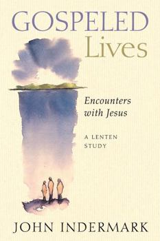 Paperback Gospeled Lives: Encounters with Jesus Book