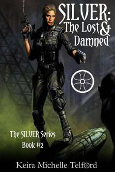 SILVER: The Lost & Damned - Book #2 of the Silver