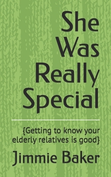 Paperback She Was Really Special: {Getting to know your elderly relatives is good} Book