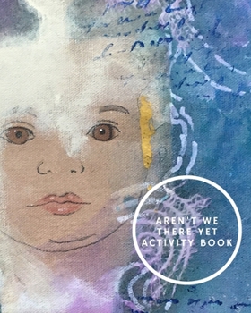 Paperback Aren't we there yet activity book: Entertainment for travelling with children Book