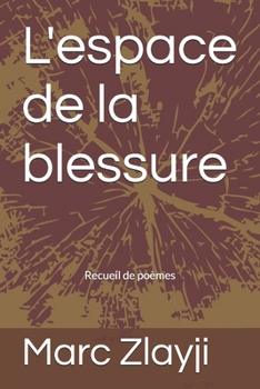 Paperback L'espace de la blessure [French] Book