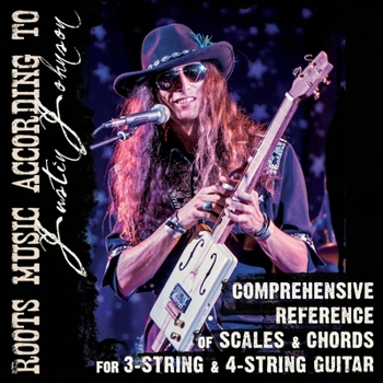 Paperback Comprehensive Reference of Scales & Chords for 3-String & 4-String Guitar: Roots Music According to Justin Johnson Book