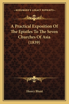 Paperback A Practical Exposition Of The Epistles To The Seven Churches Of Asia (1839) Book