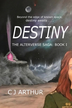 Destiny the Alterverse Saga: Book I