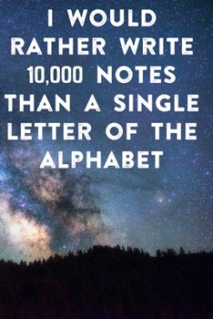 Paperback I would rather write 10,000 no single letter of the alphabet: Lined Notebook / Journal Gift, 100 Pages, 6x9, Soft Cover, Matte Finish Inspirational Qu Book