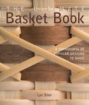 Paperback The Ultimate Basket Book: A Cornucopia of Popular Designs to Make Book