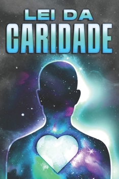 LEI DA CARIDADE: Leis do Universo #28 (Portuguese Edition)