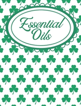 Paperback Shamrock Aromatherapy Workbook for Essential Oils: Irish Shamrocks Essential Oils Notebook Book