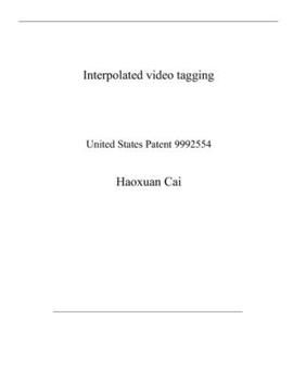 Paperback Interpolated video tagging: United States Patent 9992554 Book