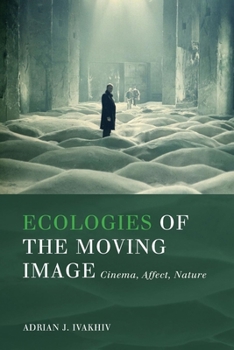 Paperback Ecologies of the Moving Image: Cinema, Affect, Nature Book