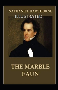 Paperback The Marble Faun Illustrated Book