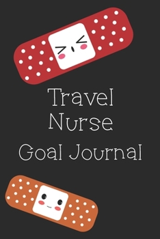 Paperback Travel Nurse Goal Journal: Goal Prompts Journal and Planner Undated For Nurses Book