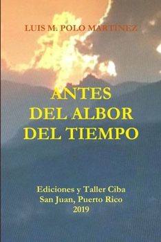 Paperback Antes del Albor del Tiempo [Spanish] Book