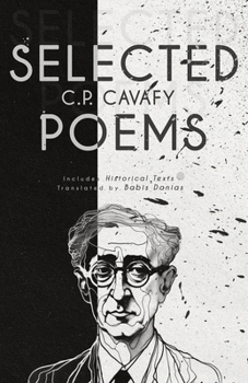 Paperback C. P. Cavafy Selected Poems: Includes Historical Texts Book