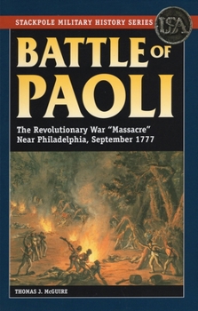 Paperback Battle of Paoli: The Revolutionary War Massacre Near Philadelphia, September 1777 Book