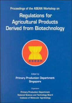 Paperback Regulations for Agricultural Products Derived from Biotechnology - Proceedings of the ASEAN Workshop Book