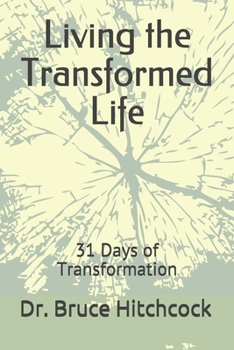 Paperback Living the Transformed Life: 31 Days of Transformation Book