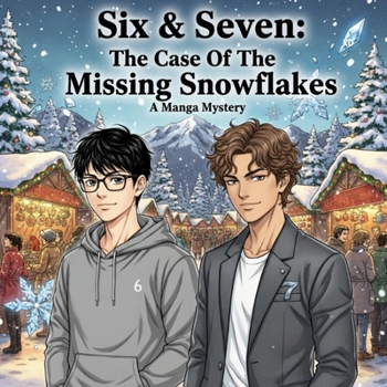 Paperback Six & Seven: The Case of the Missing Snowflakes Book