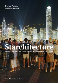 Hardcover Starchitecture: Scenes, Actors, and Spectacles in Contemporary Cities Book