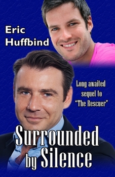 Surrounded by Silence: Contemporary Gay Male Romance - Book #2 of the Rescuer