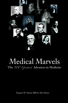 Hardcover Medical Marvels: The 100 Greatest Advances in Medicine Book