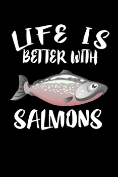Paperback Life Is Better With Salmons: Animal Nature Collection Book