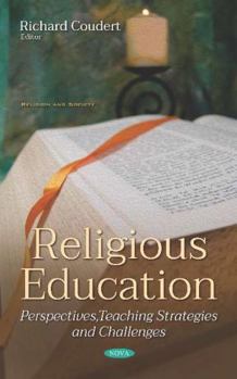 Hardcover Religious Education: Perspectives, Teaching Strategies and Challenges (Religion and Society) Book