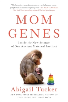 Hardcover Mom Genes: Inside the New Science of Our Ancient Maternal Instinct Book