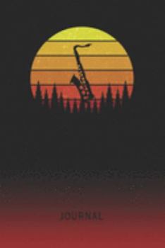 Journal: Blank Saxophone Personal Writing Diary | Old School Retro Vintage Sunset 80s Cover | Daily Journalism Diaries for Journalists & Writers | ... Set Goals & Write about your Life & Interests
