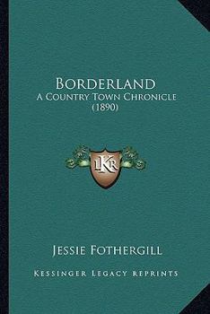 Paperback Borderland: A Country Town Chronicle (1890) Book