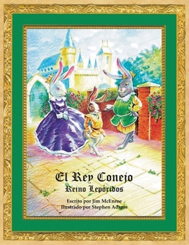 Paperback El Rey Conejo: Reino Lepóridos [Spanish] Book