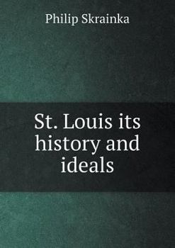 Paperback St. Louis its history and ideals Book
