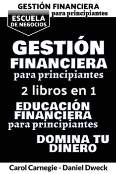 Paperback Gestio&#769;n Financiera Para Principiantes: 2 libros en 1: 25 Reglas Para Administrar Sus Finanzas Personales + Domina Tu Mente Y Aprende Como Atraer [Spanish] Book