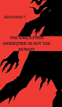 Hardcover The Garlicfarm Graveyard is Not the Reason! Book