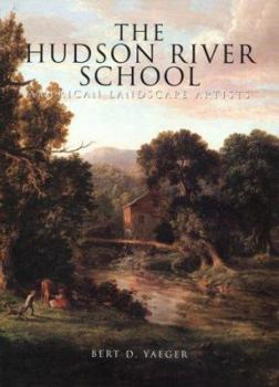 The Hudson River School: American Landscape Artists - Book  of the American Artists