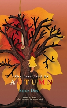 Paperback The Last Leaf Of Autumn: Barefoot and falling, infinity is a number that has none to end Book