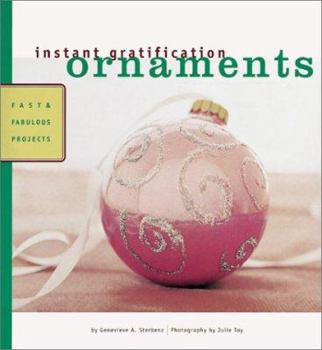 Paperback Instant Gratification: Ornaments: Fast and Fabulous Projects Book