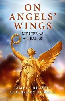 Paperback On Angels' Wings: My Life as a Healer Book
