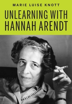 Paperback Unlearning with Hannah Arendt Book