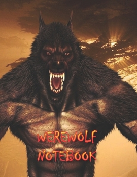 WEREWOLF NOTEBOOK: Notebooks and Journals 110 pages (8.5"x11")
