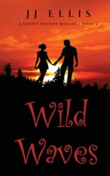 Wild Waves (A Sunset Destiny Romance)