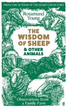 Hardcover The Wisdom of Sheep & Other Animals: Observations from a Family Farm Book